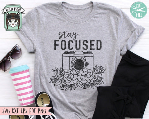 Stay Focused SVG, Inspirational Quote svg file, Motivational Quote svg, Positive Affirmations, Empowerment, Mental Health, Floral Camera svg SVG Wild Pilot 