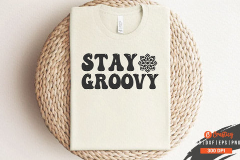 Stay groovy SVG Design SVG Designangry 