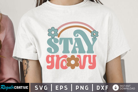 Stay groovy Svg Design SVG Regulrcrative 