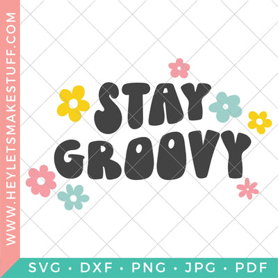 Stay Groovy SVG Hey Let's Make Stuff 