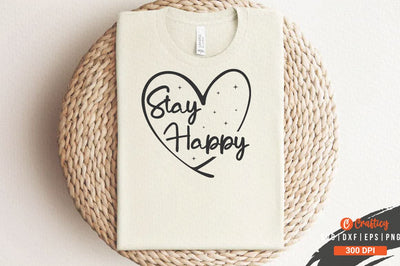 Stay happy SVG Design SVG Designangry 