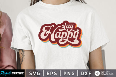 Stay happy Svg Design SVG Regulrcrative 