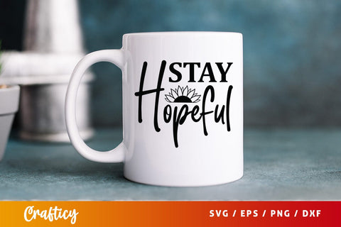 Stay hopeful SVG Design SVG Designangry 