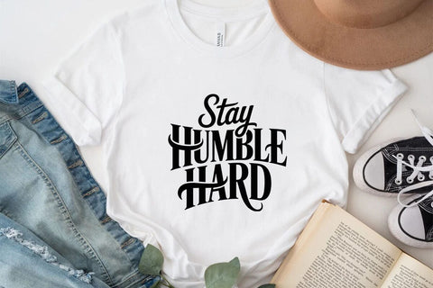 Stay Humble Hard SVG Angelina750 