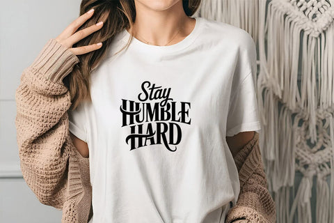 Stay Humble Hard SVG Angelina750 