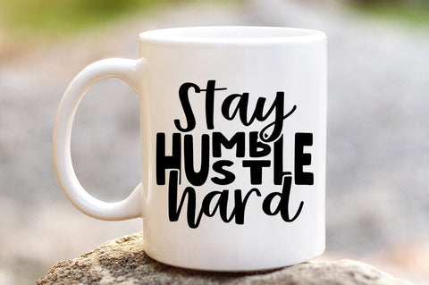 Stay humble hustle hard SVG Design SVG Designangry 