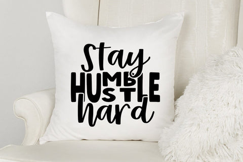 Stay humble hustle hard SVG Design SVG Designangry 