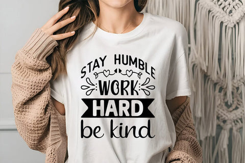 Stay Humble Work Hard Be Kind SVG Angelina750 