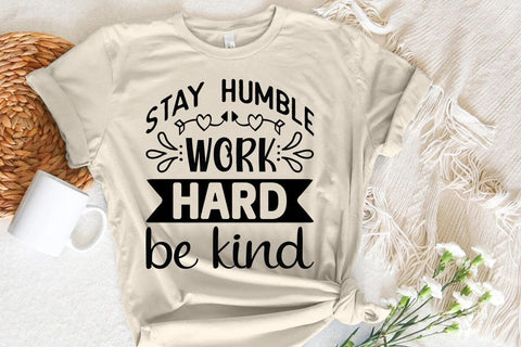 Stay Humble Work Hard Be Kind SVG Angelina750 