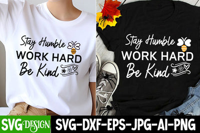 Stay Humble Work Hard Be Kind SVG Design, Sarcastic Cut Files,Funny SVG bundle, sarcastic quotes svg SVG BlackCatsMedia 
