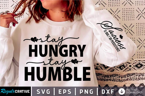 Stay Hungry Stay Humble Sleeve SVG Design SVG Regulrcrative 