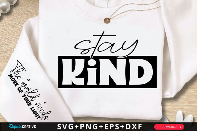 Stay Kind Sleeve SVG Design SVG Regulrcrative 