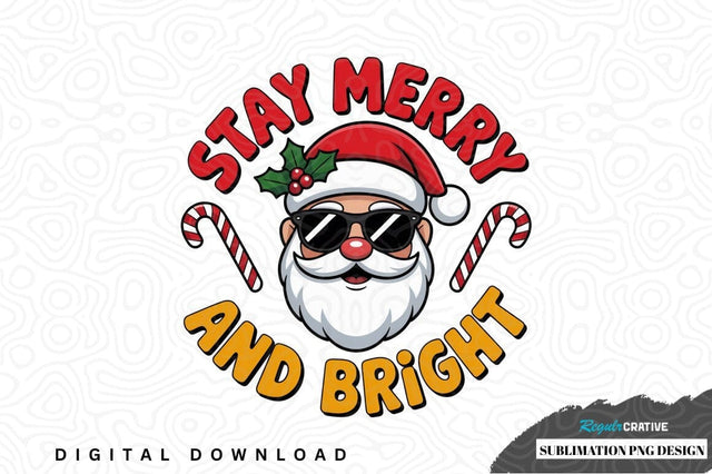 Stay merry and bright santa claus sublimation png design Sublimation Regulrcrative 