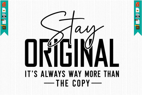 Stay Original It's Always Way More Than The Copy SVG Design SVG Craftlabsvg24 