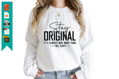 Stay Original It's Always Way More Than The Copy SVG Design SVG Craftlabsvg24 
