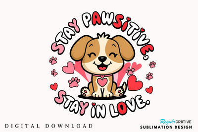 Stay Pawsitive Stay Sublimation Design Sublimation Regulrcrative 