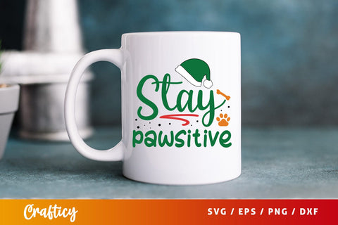 Stay Pawsitive Svg Design SVG Designangry 