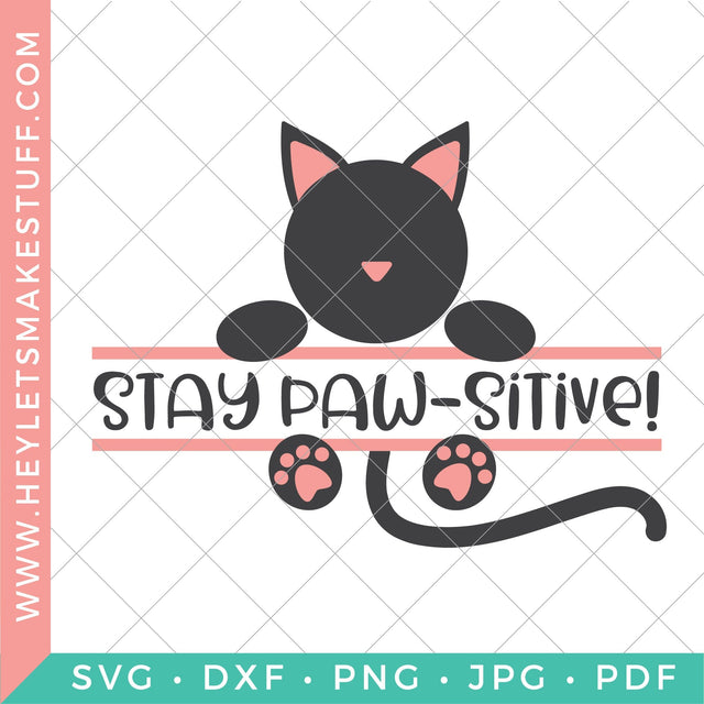 Stay Pawsitive SVG Hey Let's Make Stuff 