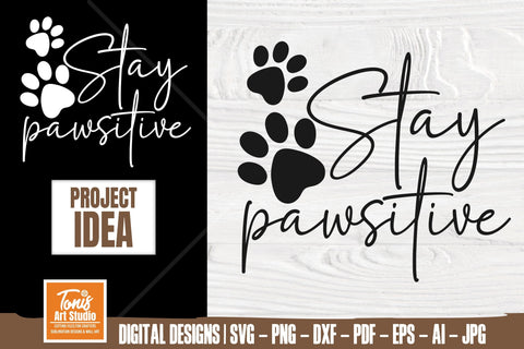 Stay Pawsitive SVG PNG DXF, Dog Mom Shirt, Funny Dog Quotes SVG TonisArtStudio 