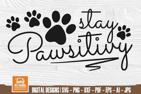 Stay Pawsitive SVG PNG DXF, Dog Mom Shirt, Funny Dog Quotes SVG TonisArtStudio 