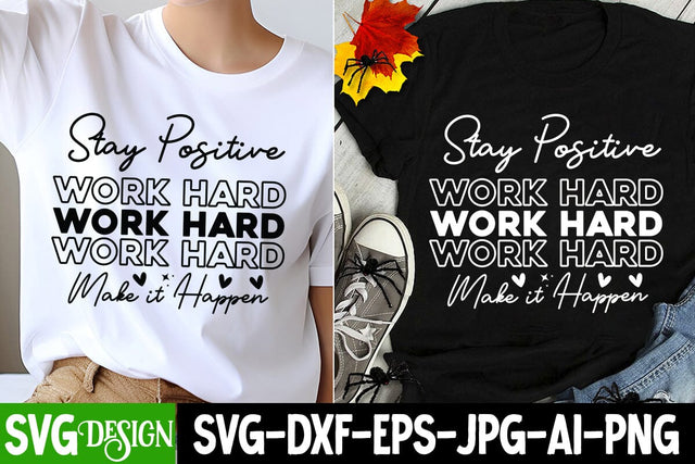 Stay Positive Work Hard Make it Happen SVG Design, Sarcastic Cut Files,Funny SVG bundle, sarcastic quotes svg SVG BlackCatsMedia 