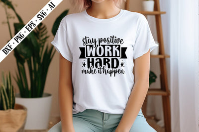 Stay Positive Work Hard Make It Happen Svg, Motivation Svg Designs SVG shah alam 