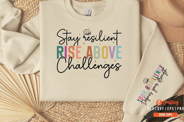 Stay resilient rise above challenges Sleeve SVG Design SVG Designangry 