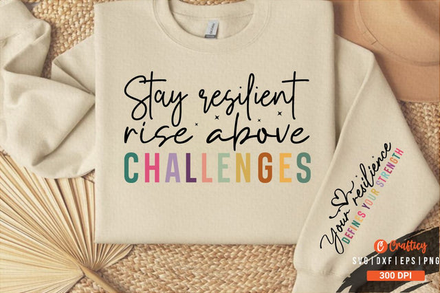 Stay resilient rise above challenges Sleeve Svg Design SVG Designangry 