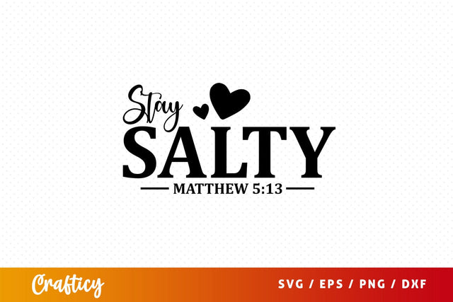 Stay salty matthew 513 Svg Design SVG Designangry 