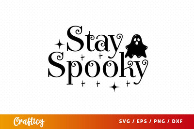 Stay spooky SVG Design SVG Designangry 