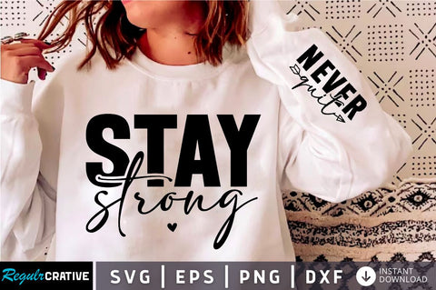 Stay Strong Sleeve SVG Design, Positive Sleeve SVG SVG Regulrcrative 