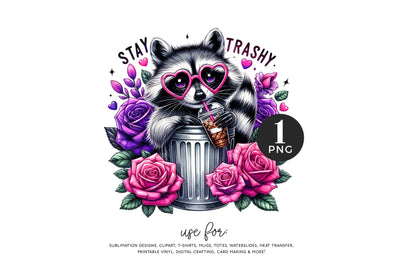 Stay Trashy Raccoon PNG, Funny Sublimation Sublimation BijouBay 