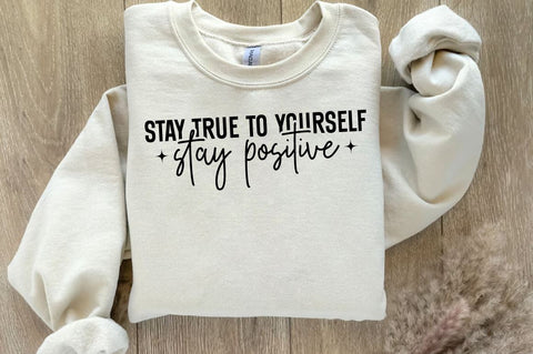 Stay true to yourself stay positive Sleeve SVG Design SVG Designangry 