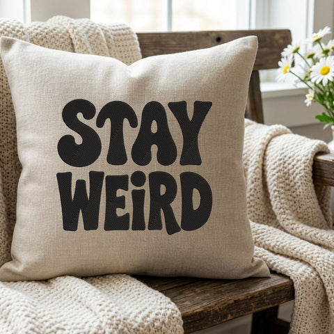 Stay Weird Embroidery Design – Funny Retro Groovy Saying Typography Machine Embroidery File Embroidery/Applique DESIGNS PatternFeed8 