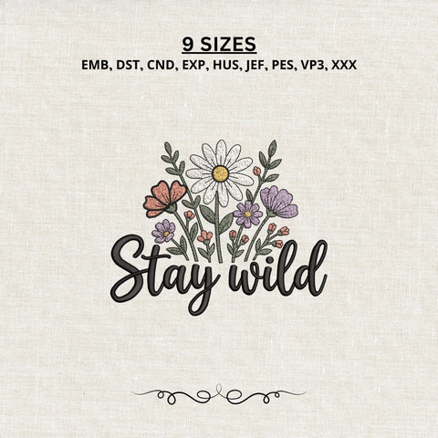 Stay Wild Floral Embroidery Design – Wildflower Daisy Inspirational Quote Machine Embroidery File Embroidery/Applique DESIGNS PatternFeed8 