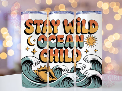 Stay Wild Ocean 20oz Tumbler, Stay Wild Wrap, Ocean Child Quote, Tropical Sublimation Design, Vintage Summer Vibes, 20oz Tumbler Wrap, Sublimation Design PNG, Summer Gift Sublimation SvggirlplusArt 