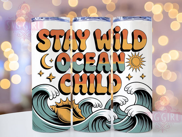 Stay Wild Ocean 20oz Tumbler, Stay Wild Wrap, Ocean Child Quote, Tropical Sublimation Design, Vintage Summer Vibes, 20oz Tumbler Wrap, Sublimation Design PNG, Summer Gift Sublimation SvggirlplusArt 