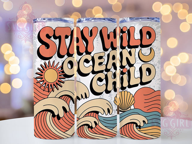Stay Wild Ocean 20oz Tumbler, Stay Wild Wrap, Ocean Child Quote, Tropical Sublimation Design, Vintage Summer Vibes, 20oz Tumbler Wrap, Sublimation Design PNG, Summer Gift Sublimation SvggirlplusArt 