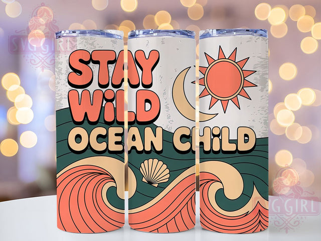 Stay Wild Ocean 20oz Tumbler, Stay Wild Wrap, Ocean Child Quote, Tropical Sublimation Design, Vintage Summer Vibes, 20oz Tumbler Wrap, Sublimation Design PNG, Summer Gift Sublimation SvggirlplusArt 