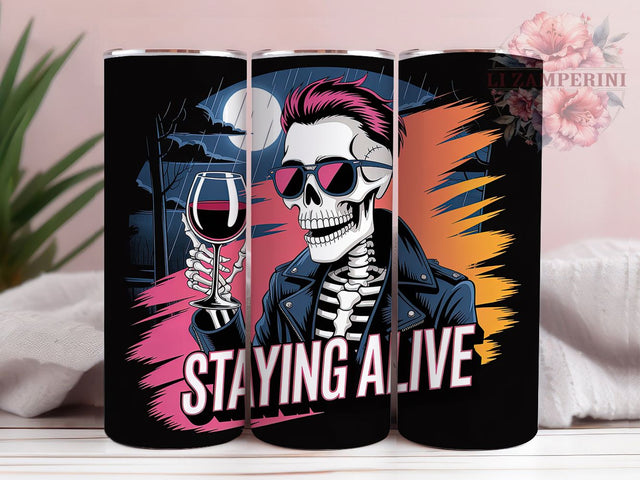 Staying Alive Skeleton 20oz Tumbler, Staying Alive Wrap, Funny Sublimation Design, Sarcastic Quote PNG, Skeleton Humor Tumbler, 20oz Tumbler Sublimation Li Zamperini 