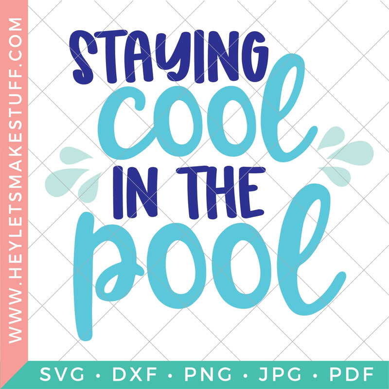Staying Cool in the Pool SVG Hey Let's Make Stuff 