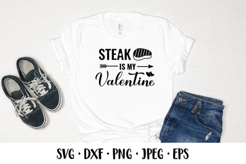 Steak is my Valentine SVG. Funny valentines quote BBQ saying SVG LaBelezoka 