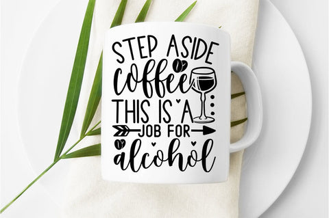 Step aside coffee this is a job for alcohol SVGB Design SVG Designangry 