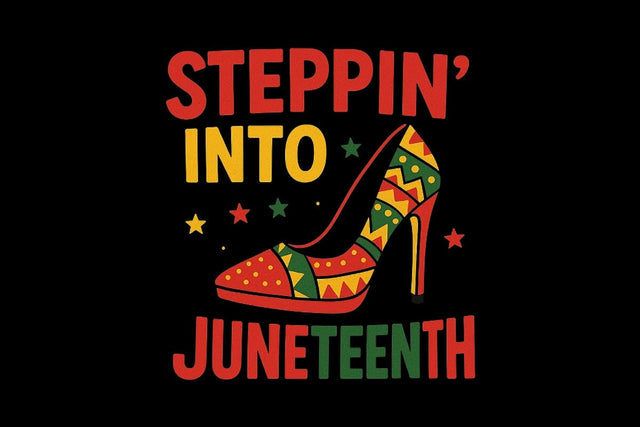 Steppin' Into Juneteenth PNG Printable File Sublimation Creativedesigntee 