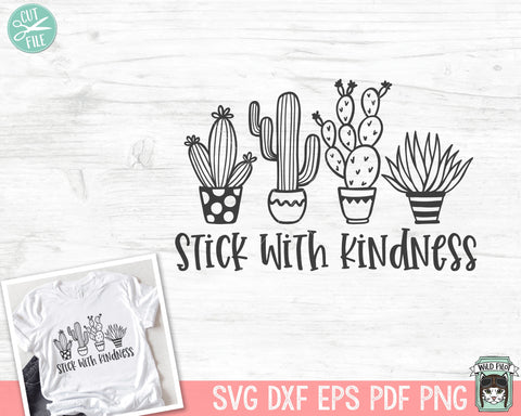 Stick with Kindness SVG file, Inspirational Quote png, Motivational Quote, Positive Affirmations, Anti Bullying svg, Mental Health, Cactus SVG Wild Pilot 