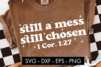 Still a Mess Still Chosen SVG PNG Sublimation SVG Freeling Design House 