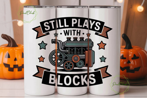 Still Plays With Blocks 20oz Tumbler Sublimation PixelChick 