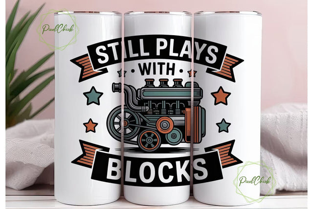 Still Plays With Blocks 20oz Tumbler Sublimation PixelChick 