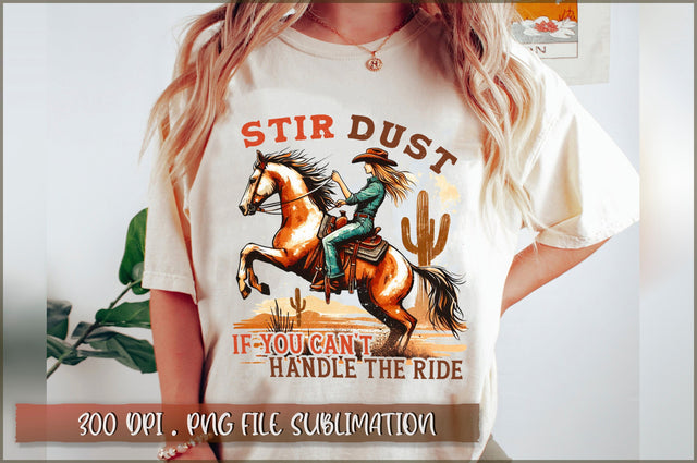 Stir dust if you can't handle the ride Sublimation Sublimation Shetara Begum 