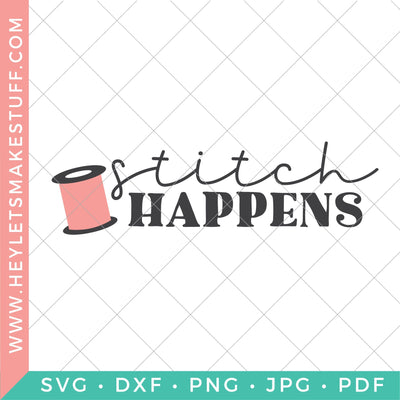 Stitch Happens SVG Hey Let's Make Stuff 